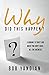 Why Did This Happen?: Learning to Trust God When You Don't Have All the Answers