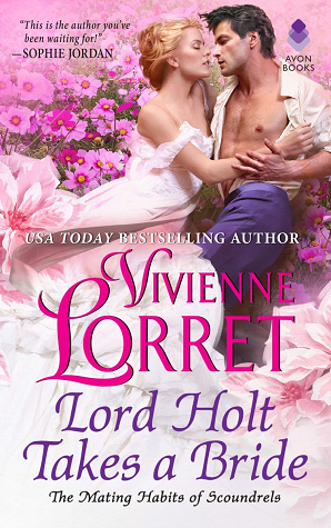 Lord Holt Takes a Bride (The Mating Habits of Scoundrels, #1)