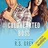 Coldhearted Boss by R.S. Grey