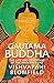 Gautama Buddha: The Life and Teachings of The Awakened One