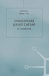 Shakespeare: Julius Caesar (Casebooks Series, 80) Shakespeare: Julius Caesar (Casebooks Series, 80)
