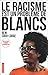 Le Racisme est un problème de Blancs
