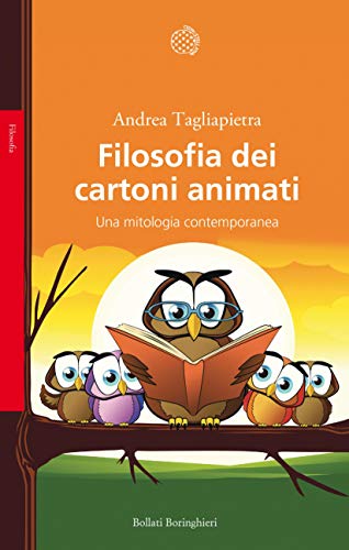 Filosofia dei cartoni animati: Una mitologia contemporanea (Kindle Edition)