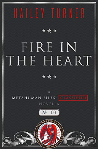 Fire in the Heart (Metahuman Files: Classified #3)