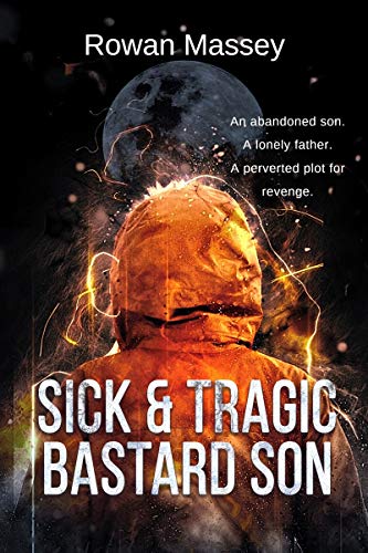 Sick and Tragic Bastard Son (Kindle Edition)