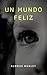 Un Mundo Feliz by Aldous Huxley