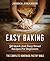 Easy Baking: 50 Quick And E...