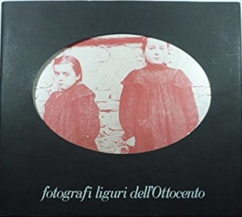 Fotografi liguri dell'Ottocento