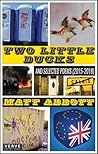 Two Little Ducks by Matt Abbott Two Little Ducks by Matt Abbott