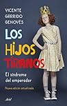 Los hijos tiranos...