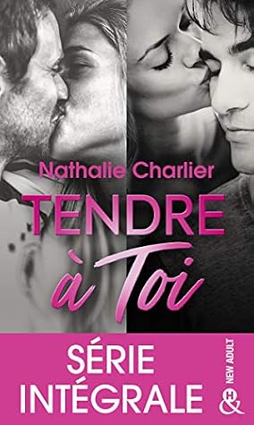 Tendre A Toi Serie Integrale By Nathalie Charlier