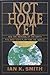Not Home Yet: How the Renewal of the Earth Fits into God's Plan for the World