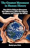 The Greatest Movement in Human History by Randy Lynn