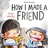 How I Made a Friend