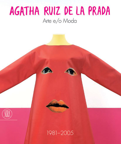 Agatha Ruiz de la Prada. Arte e/o moda 1981-2005 (Paperback)