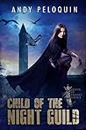 Child of the Night Guild by Andy Peloquin