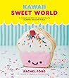 Kawaii Sweet World Cookbook by Rachel Fong
