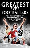Greatest Ever Footballers