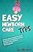 Easy Newborn Care Tips: Pro...