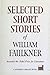 Selected Short Stories of William Faulkner