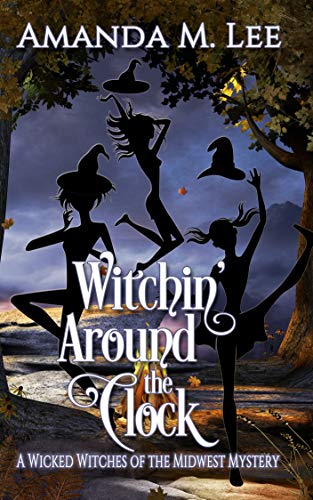 Witchin' Around the Clock (Wicked Witches of the Midwest, #15)