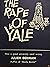 The Rape of Yale: How a Great University Went Wrong