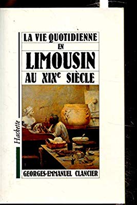 La Vie quotidienne en Limousin au XIXe siècle (Paperback)