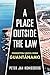 A Place Outside the Law by Peter Jan Honigsberg A Place Outside the Law by Peter Jan Honigsberg