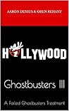 Ghostbusters III: A Failed Ghostbusters Treatment
