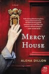 Mercy House by Alena Dillon