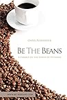 Be the Beans: A P...