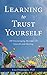 Learning to Trust Yourself by Lisa Flannigan