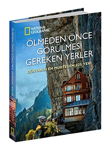 Ölmeden Önce Görülmesi Gereken Yerler: Dünyanin En Muhtesem 225 Yeri (Hardcover)