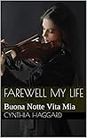 Farewell My Life: Buona Notte Vita Mia