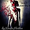Don’t Look Back by Nadia Harlan Don’t Look Back by Nadia Harlan