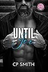 Until Joe by C.P.  Smith