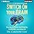 Switch On Your Brain: The Key to Peak Happiness, Thinking, and Health