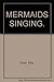Mermaids Singing