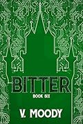 Bitter: Book Six