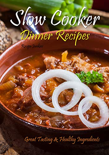 Slow Cooker Dinner Recipes: Great Tasting & Healthy Ingredients (Kindle Edition)
