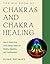 The Big Book of Chakras and Chakra Healing: How to Unlock Your Seven Energy Centers for Healing, Happiness, and Transformation (Weiser Big Book Series)