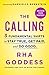 The Calling: 3 Fundamental Shifts to Stay True, Get Paid, and Do Good