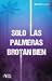 Solo las palmeras brotan bien
