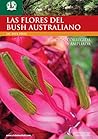 LAS FLORES DE BUSH | INTRODUCCIÓN AL MÉTODO DE SANACIÓN FLORAL AUSTRALIANO: EL CONOCIMIENTO ANCESTRAL QUE HA IDO PASANDO A TRAVÉS DEL TIEMPO