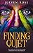 Finding Quiet: The story of...