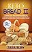 Keto Bread 2: The Ultimate ...