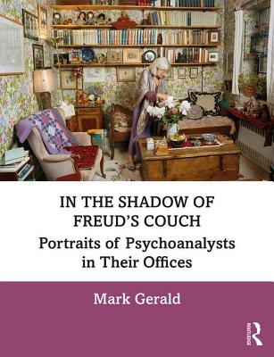 In the Shadow of Freud’s Couch: Portraits of Psychoanalysts in Their Offices