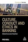Culture, Conduct and Ethics in Banking: Principles and Practice (Chartered Banker series)