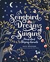 A Songbird Dreams of Singing by Kate Hosford