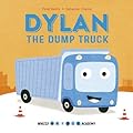 Whizzy Wheels Academy: Dylan the Dump Truck